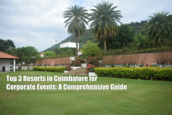 Top 3 Resorts in Coimbatore