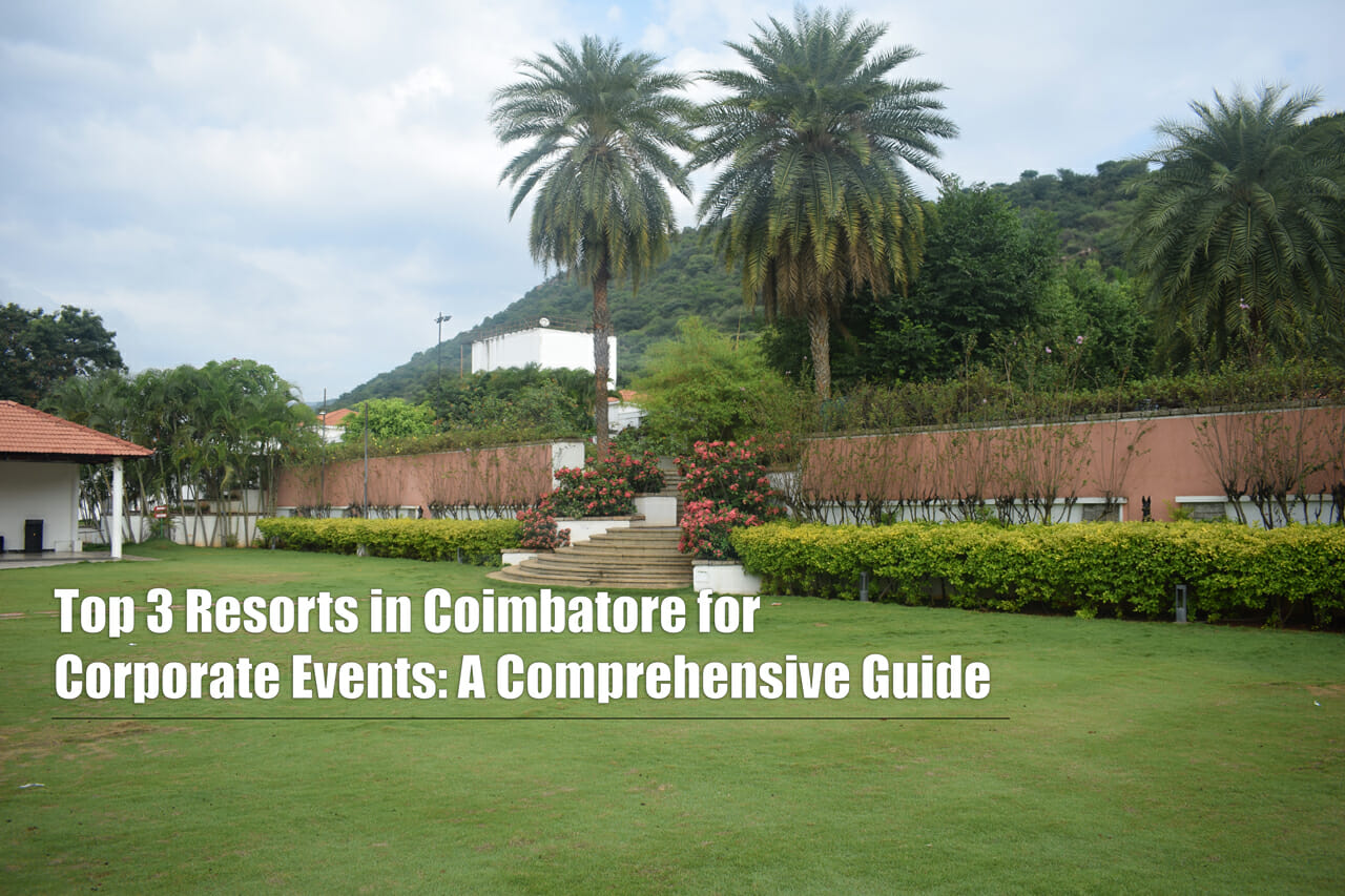 Top 3 Resorts in Coimbatore
